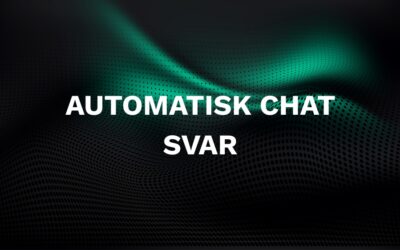 Optimer din kommunikation med automatisk chat svar